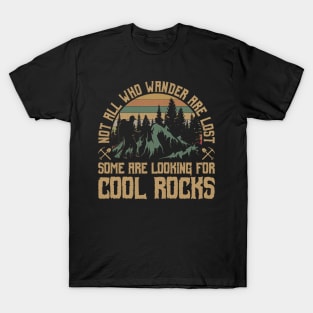 Some Are Looking For Cool Rocks T-Shirt